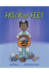 FRICK or FEET
