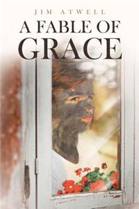 A Fable of Grace