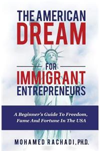 American Dream For Immigrant Entrepreneurs