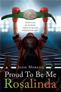 Proud to Be Me Rosalinda