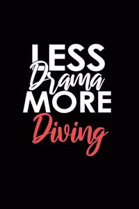 Less Drama More Diving