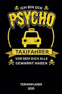 Ich bin der Psycho Taxifahrer vor dem dich alle gewarnt haben Terminplanner 2020