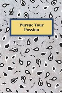 Pursue Your Passion
