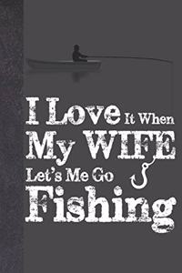 I Love It When My Wife Let's Me Go Fishing