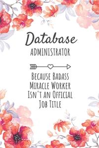 Database Administrator Because Badass Miracle Worker Isn't an Official Job Title
