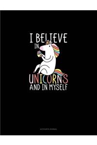 I Believe In Unicorns And In Myself