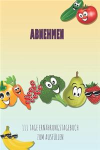 Abnehmen - 111 Tage Ernährungstagebuch zum Ausfüllen