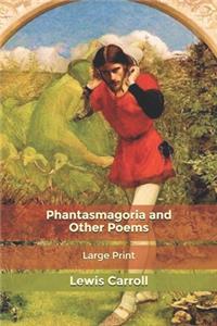 Phantasmagoria and Other Poems