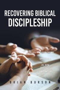 Recovering Biblical Discipleship