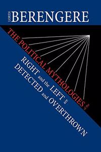 Political Mythologies of the Right and the Left Are Detected and Overthrown