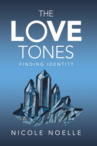 Love Tones: Finding Identity