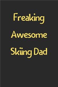 Freaking Awesome Skiing Dad