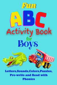 Fun ABC Activity Book for Boys Learn Alphabet, Colors, Pre-Write and Read, Puzzles and Phonics