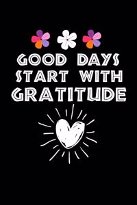Good Days Start With Gratitude