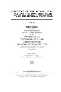 Structure of the federal fuel tax and the long-term viability of the Highway Trust Fund