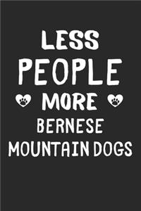 Less People More Bernese Mountain Dogs