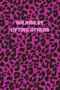 We Rise By Lifting Others