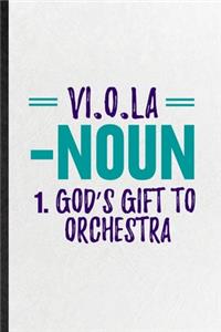 Vi O La Noun God's Gift to Orchestra