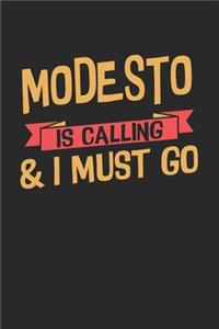 Modesto is calling & I must go