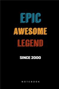 Epic Awesome Legend Since 2000 Notebook