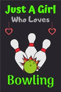 Just A Girl Who Loves Bowling