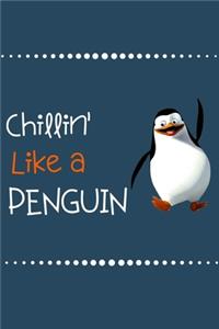 Chillin' Like a PENGUIN: 100 Pages (6" x 9") Blank Lined PENGUIN Journal, Notebook, Durable Soft Cover, Matte Finish, Makes A Great Gift