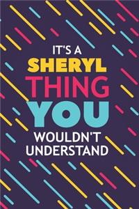 It's a Sheryl Thing You Wouldn't Understand