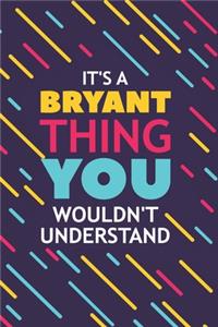 It's a Bryant Thing You Wouldn't Understand