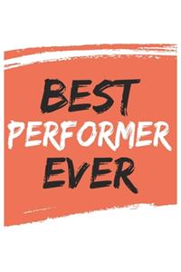 Best performer Ever performers Gifts performer Appreciation Gift, Coolest performer Notebook A beautiful