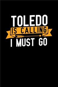 Toledo is calling I Must go
