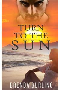 Turn to the Sun