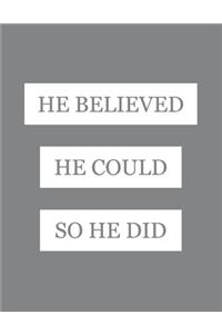 He Believed He Could So He Did