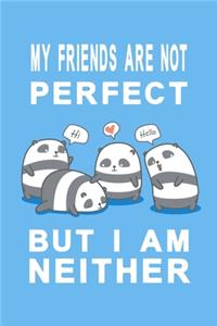 Notizbuch My friends are not perfect but i am neither blau