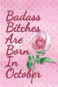 Badass Bitches are Born In October