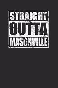 Straight Outta Masonville 120 Page Notebook Lined Journal