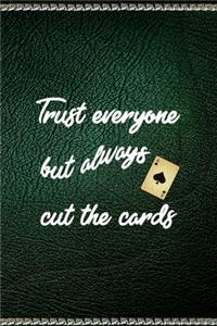Trust Everyone But Always Cut The Cards