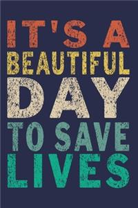 It's A Beautiful Day To Save Lives
