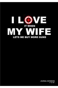 I Love It When My Wife Lets Me Buy More Guns