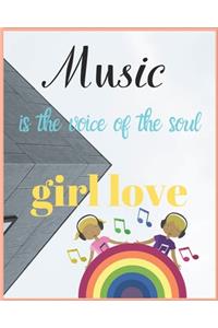 Music Is the Voice of the Soul Girl Love