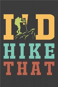 I'd Hike That