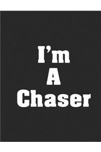 I'm A Chaser