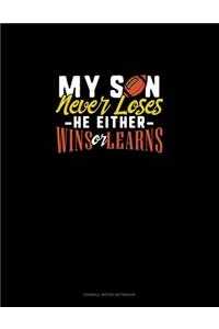 My Son Never Loses He Either Wins Or Learns