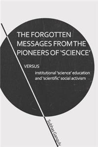Forgotten Messages from the Pioneers of Science