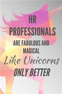 HR Professionals Are Fabulous and Magical Like Unicorns Only Better