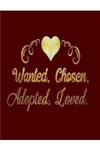 Wanted Chosen Adopted Loved