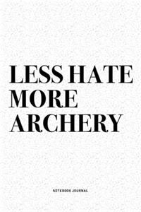 Less Hate More Archery