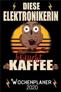 Diese Elektronikerin braucht Kaffee - Wochenplaner 2020