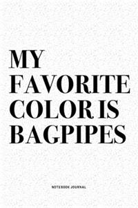 My Favorite Color Is Bagpipes