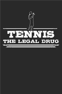 Tennis - The legal drug