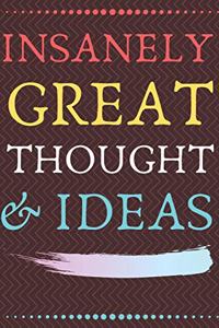 Insanely Great Thoughts & Ideas